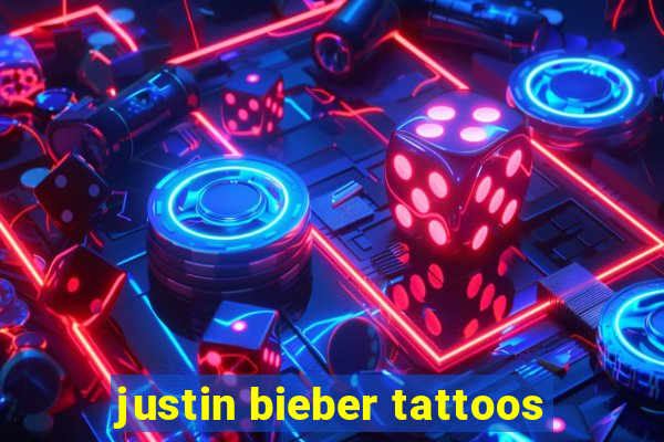 justin bieber tattoos